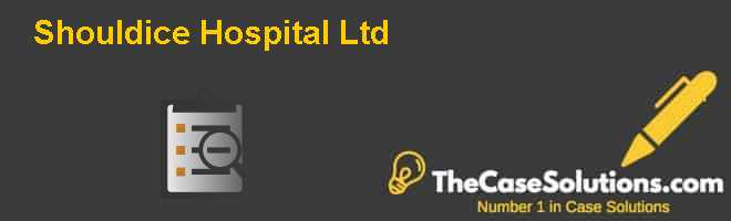 Shouldice Hospital Limited Case Study Case Study Template